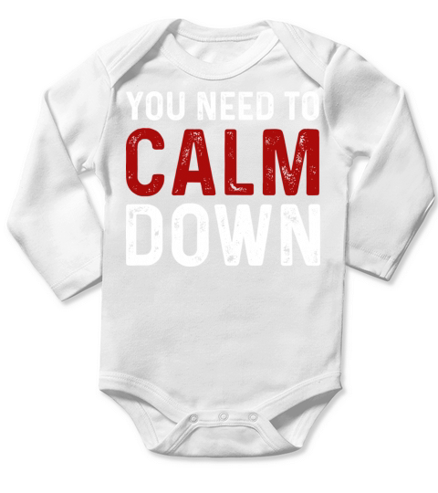 Vintage You Need To Calm Down Funny Quotes T Shirt Long Sleeve Baby One-Piece