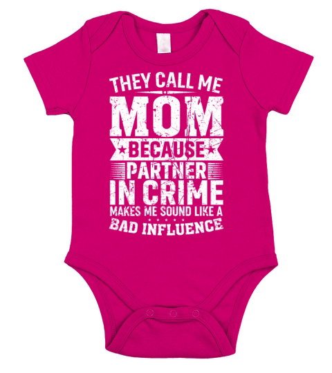 They Call Me Mom Because Partner in Crime Funny Mo Short Sleeve Baby One-Piece