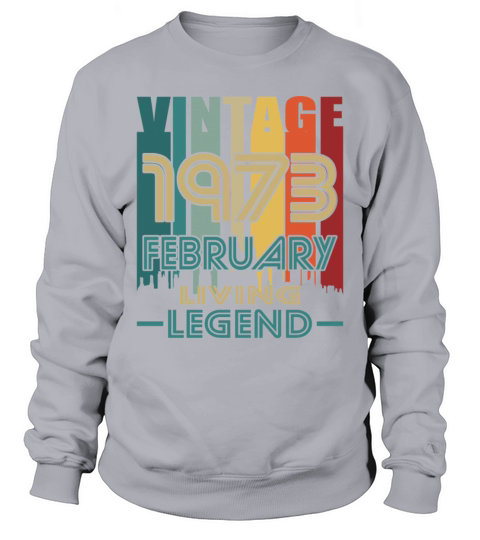 50th birthday february 1973 vintage 1973 Sweatshirt Unisex