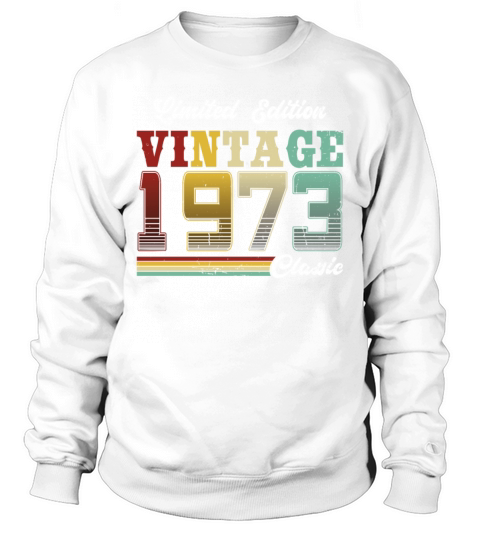 50th birthday vintage 1973 born in 1973 Sweatshirt Unisex