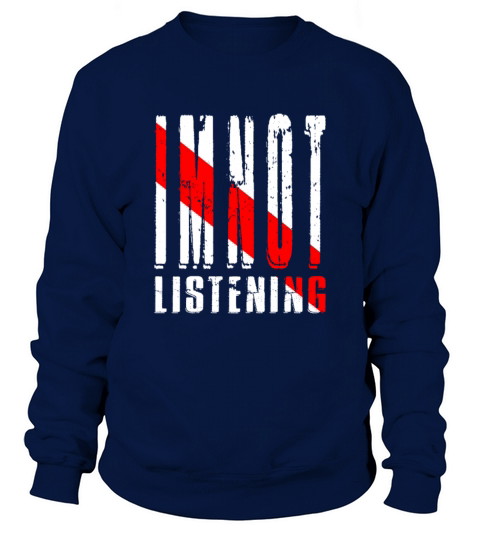 Im Not Listening Sweatshirt Unisex