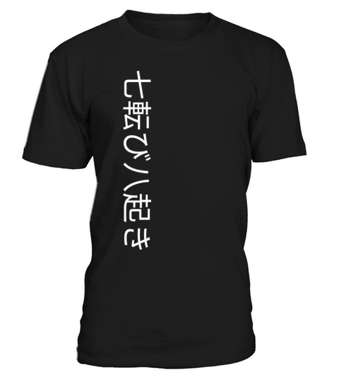 Fall Down Seven Times Get Up Eight Japanese Prover T-Shirt Unisex