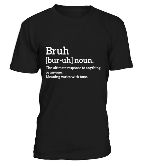 Funny Sarcastic Quotes Bruh Definition Trendy Meme T-Shirt Unisex