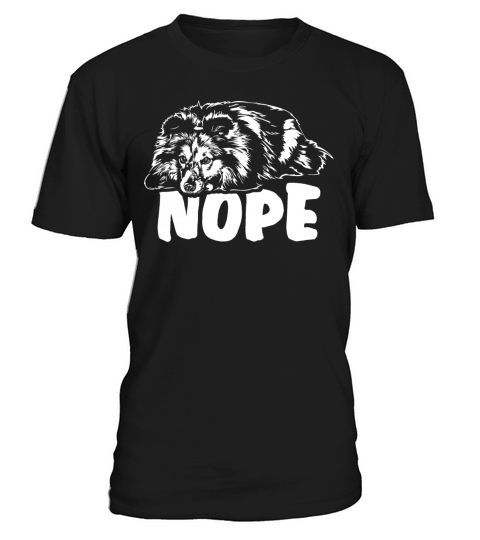Shetland Sheepdog Sheltie dog nope dog quote T-Shirt Unisex