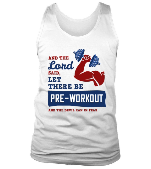 And the Lord said let there will be pre workout Tank Top Unisex