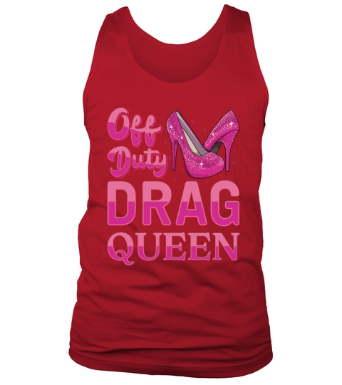 LGBTQ Off Duty Drag Queen Pride Tank Top Unisex