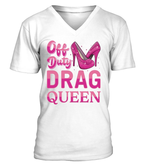 LGBTQ Off Duty Drag Queen Pride V-Neck T-shirt
