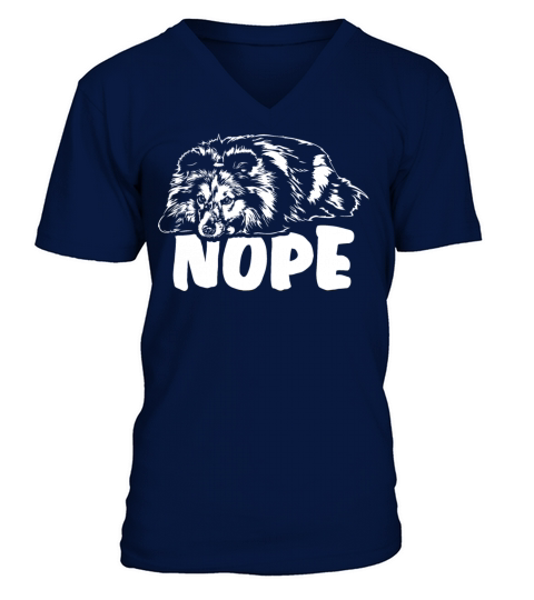 Shetland Sheepdog Sheltie dog nope dog quote V-Neck T-shirt