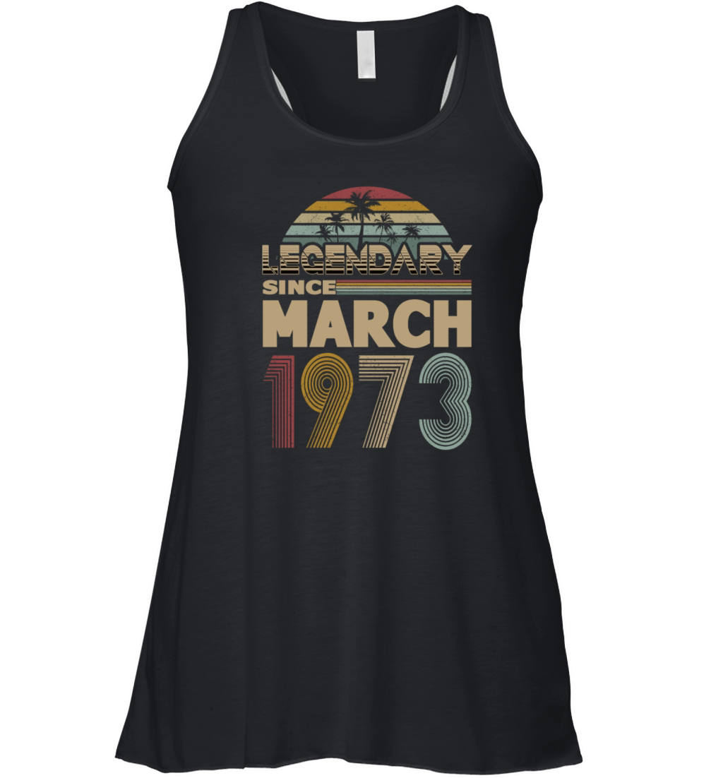 50th birthday march 1973 legendary since 1973 Women's Flowy Tank Top