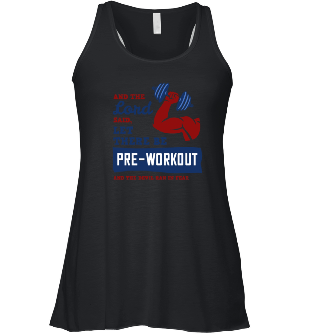 And the Lord said let there will be pre workout Women's Flowy Tank Top