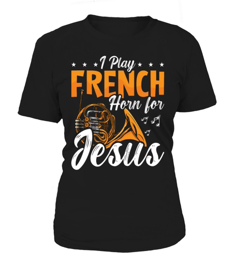 French Horn I Play French Horn For Jesus Jazz Horn Women's T-Shirt
