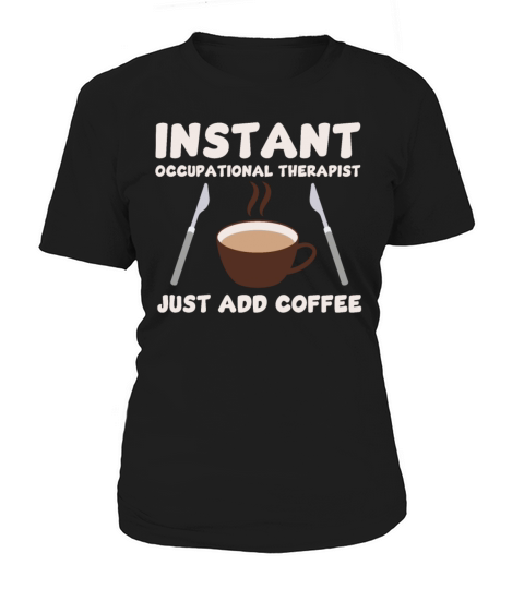 Funny Occupational Therapist And Coffee Lover Women's T-Shirt