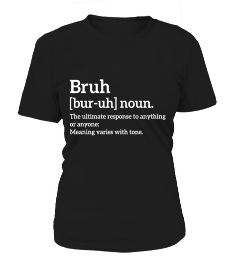 Funny Sarcastic Quotes Bruh Definition Trendy Meme Women's T-Shirt