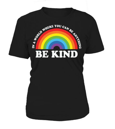 In A World Where You Can Be Anything Be Kind Women's T-Shirt