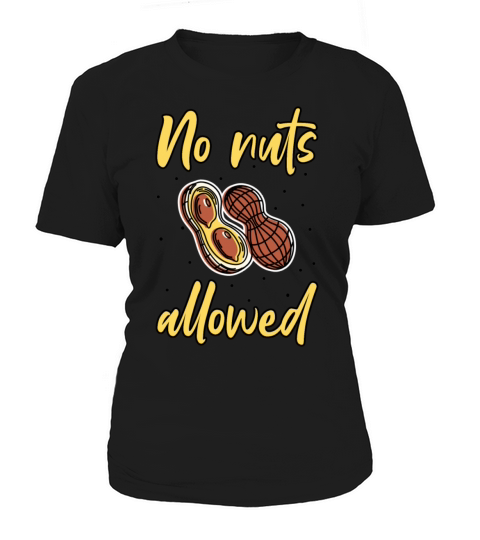 No Nuts Allowed Peanut Allergic Peanut Allergy Women's T-Shirt