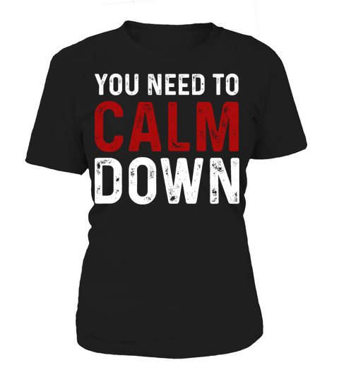 Vintage You Need To Calm Down Funny Quotes T Shirt Women's T-Shirt