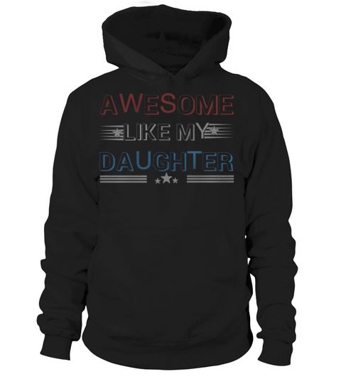 Awesome like my daughther Hoodie Unisex