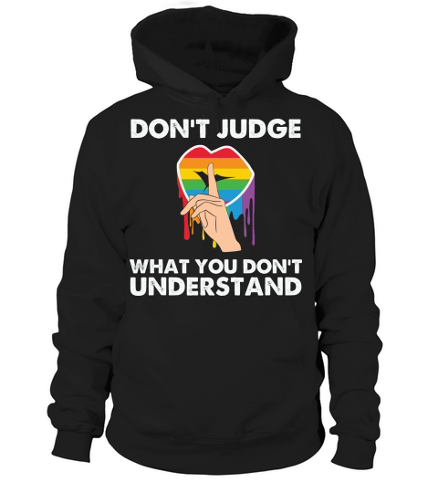 Dont Judge What You Dont Understand Hoodie Unisex