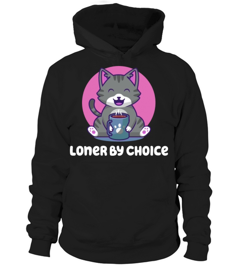Loner by Choice Introvert Single Antisocial Unmarr Hoodie Unisex