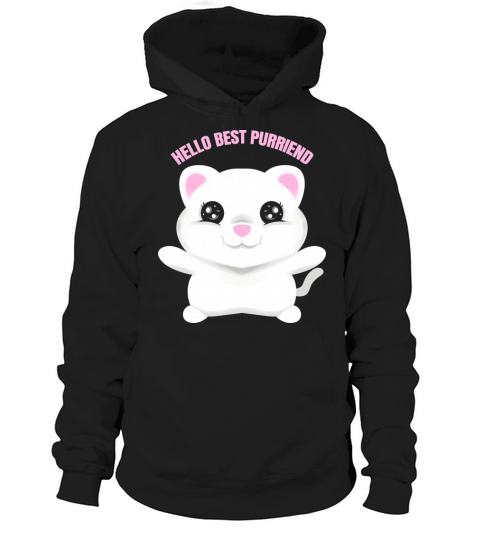 White Cat Says Hello Best Purrfriend On Purrsday Hoodie Unisex