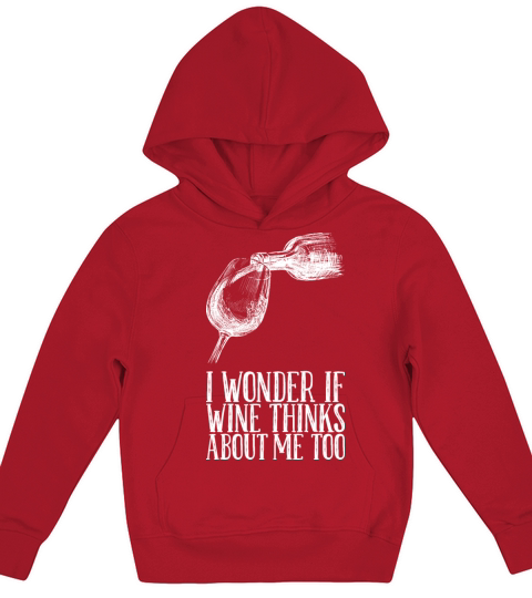 If Wine Thinks About Me Too Kids Hoodie