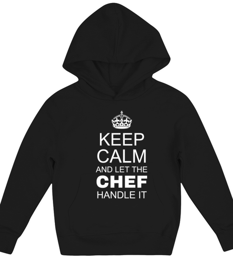 Keep Calm and Let The Chef Handle It Kids Hoodie