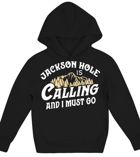 Vintage Jackson Hole T Calling And I Must Go Kids Hoodie