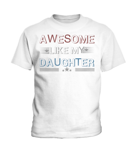 Awesome like my daughther Kids T-Shirt