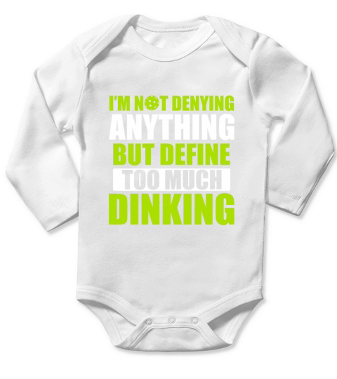 Pickleball Too Much Dinking Pickleball Quote Funny Long Sleeve Baby One-Piece