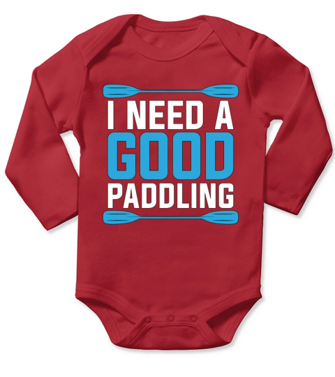 Rafting I Need A Good Paddling Water Sports Raft Long Sleeve Baby One-Piece
