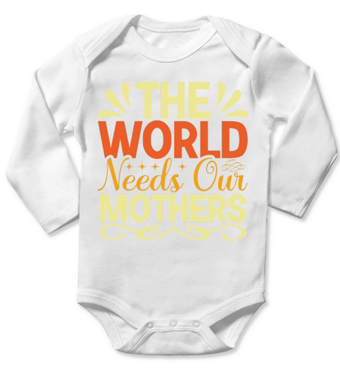 The World Needs Our Mothers Long Sleeve Baby One-Piece