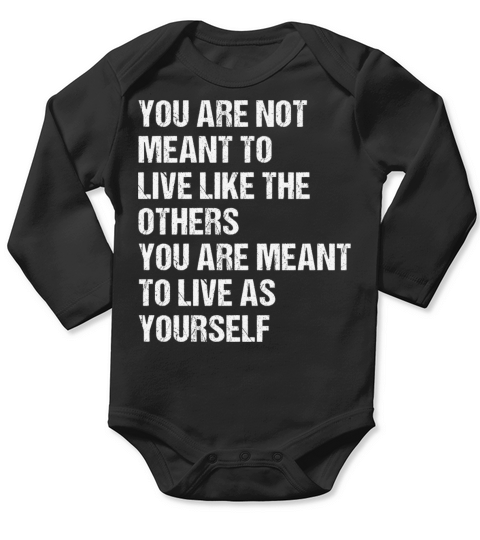 You Are Meant To Live As Yourself Long Sleeve Baby One-Piece