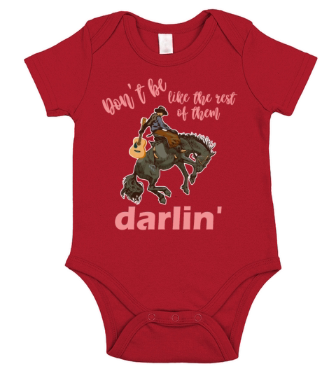 dont be like the rest of them darlin Short Sleeve Baby One-Piece