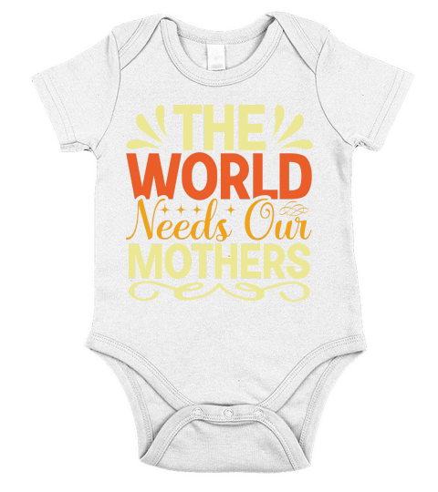 The World Needs Our Mothers Short Sleeve Baby One-Piece