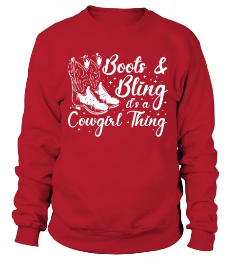 Boots And Bling Its A Cowgirl Thing Sweatshirt Unisex
