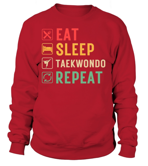 Eat Sleep Taekwondo Repeat Sweatshirt Unisex
