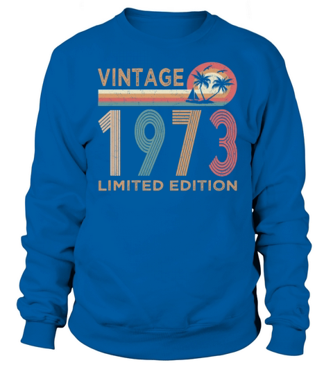 Vintage 1973 Limited Edition 50th Birthday Gift Sweatshirt Unisex