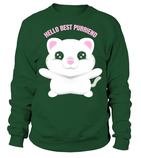 White Cat Says Hello Best Purrfriend On Purrsday Sweatshirt Unisex