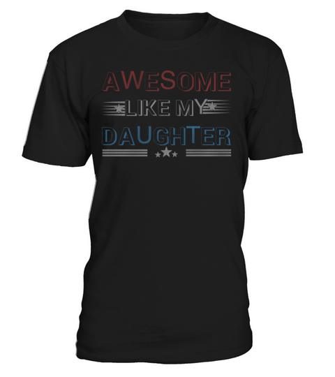 Awesome like my daughther T-Shirt Unisex