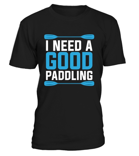 Rafting I Need A Good Paddling Water Sports Raft T-Shirt Unisex