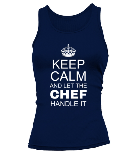 Keep Calm and Let The Chef Handle It Tank top Woman