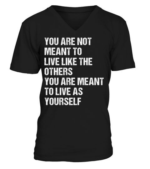 You Are Meant To Live As Yourself V-Neck T-shirt
