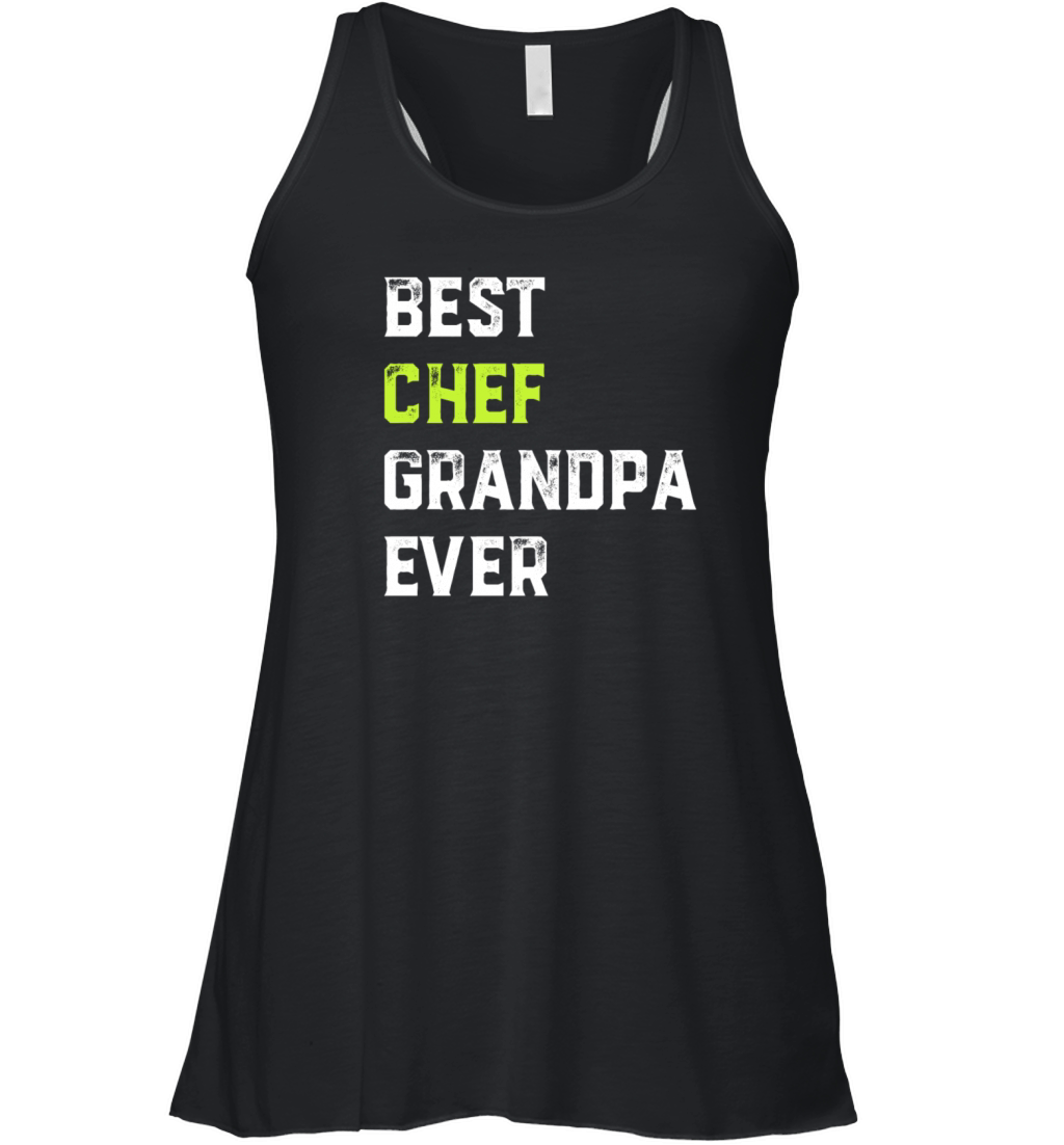 Best Chef Grandpa Ever Chef Cook Grandpa Best Old Women's Flowy Tank Top