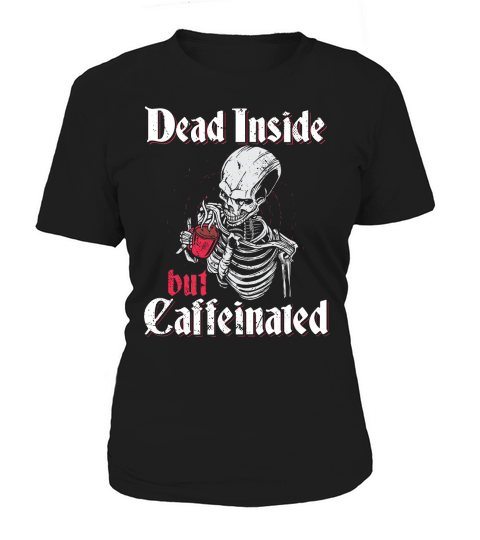 Dead Inside But Caffeinated Skeleton Coffee Satanic Women's T-Shirt