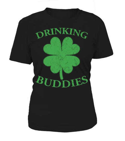 Drinking Buddies Irish St Patricks Day Beer Drunk Women's T-Shirt