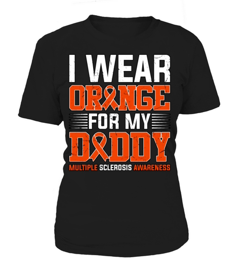 I Wear Orange For My Daddy Multiple Sclerosis Women's T-Shirt