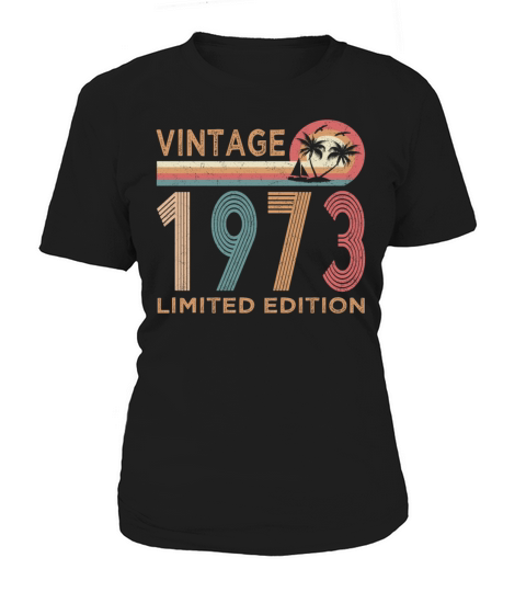 Vintage 1973 Limited Edition 50th Birthday Gift Women's T-Shirt