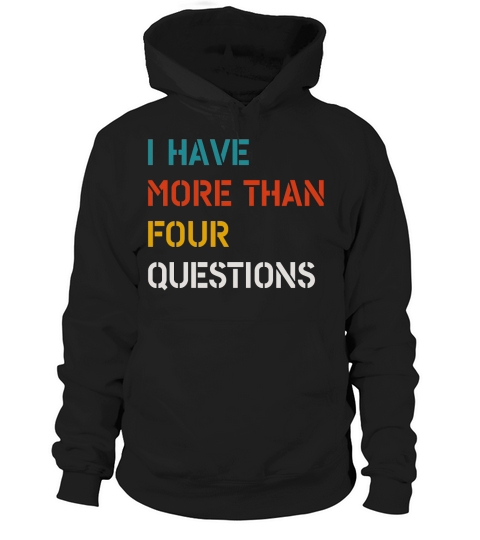 Funny Retro Vintage I Have More Than Four Questions Passover Hoodie Unisex