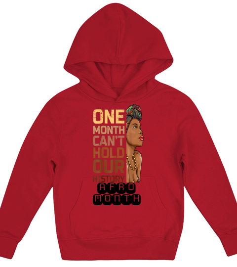 Black History One Month Can t Hold Our History Kids Hoodie