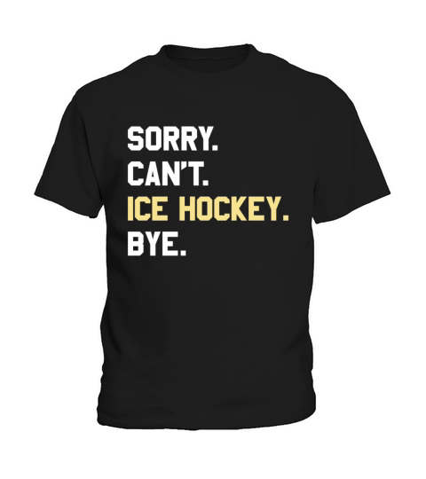 Funny Ice hockey Gift for Men Women Boys or Girls Kids T-Shirt